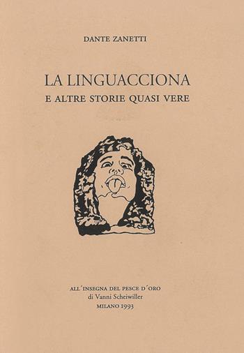 La linguacciona e altre storie quasi vere - Dante Zanetti - Libro Univers 2021 | Libraccio.it