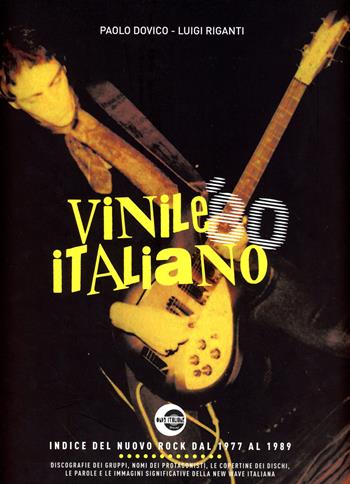 Vinile italiano '80 - Luigi Riganti, Paolo Dovico - Libro Univers 2022 | Libraccio.it