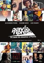 Pavia ripresa. 70 anni di cinema a Pavia