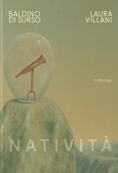 Natività. Baldino di Surso e Laura Villani in dialogo. Catalogo della mostra (Pavia, 25 novembre 2023-28 gennaio 2024)
