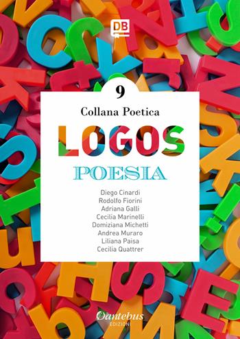 Logos. Collana poetica. Nuova ediz.. Vol. 9  - Libro Dantebus 2020 | Libraccio.it
