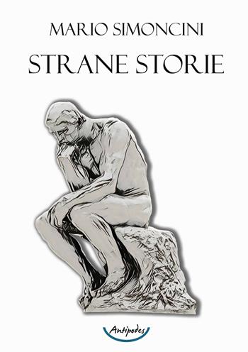 Strane storie - Mario Simoncini - Libro Antipodes 2020 | Libraccio.it