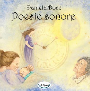 Poesie sonore - Daniela Dose - Libro Antipodes 2020 | Libraccio.it