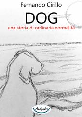 Dog una storia di ordinaria normalità