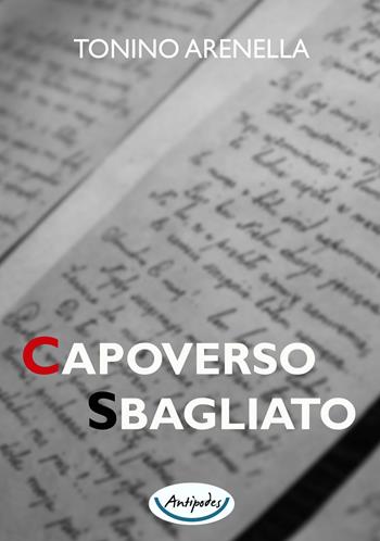 Capoverso sbagliato - Tonino Arenella - Libro Antipodes 2021 | Libraccio.it