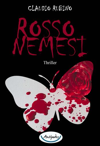 Rosso nemesi - Claudio Rubino - Libro Antipodes 2021 | Libraccio.it