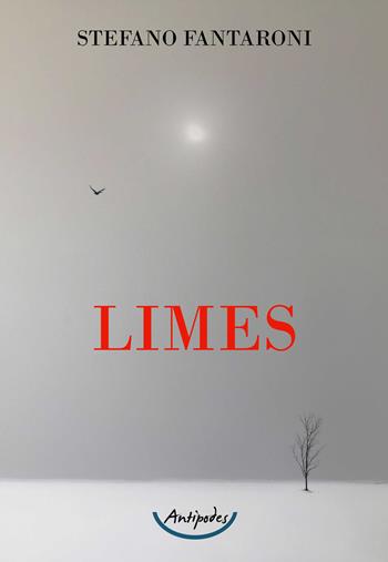 Limes - Stefano Fantaroni - Libro Antipodes 2021 | Libraccio.it