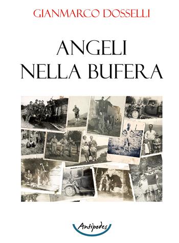 Angeli nella bufera - Gianmarco Dosselli - Libro Antipodes 2022 | Libraccio.it