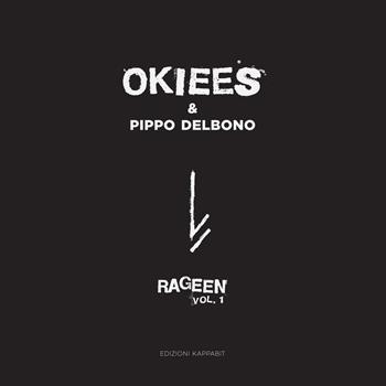 Rageen. Ediz. italiana e inglese. Con QR Code. Vol. 1 - Okiees, Pippo Delbono - Libro Kappabit 2021 | Libraccio.it