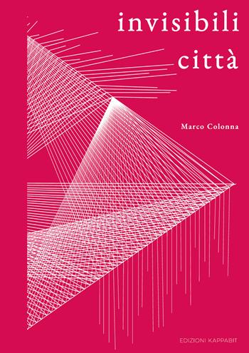 Invisibili città.  - Libro Kappabit 2022 | Libraccio.it