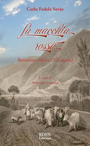 La macchia rossa - Carlo Fedele Savio - Libro Eden 2022 | Libraccio.it