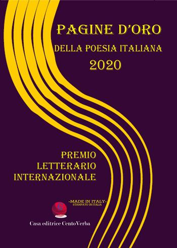 Pagine d'oro della poesia italiana 2020  - Libro Casa Editrice CentoVerba 2021 | Libraccio.it