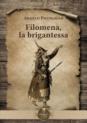 Filomena, la brigantessa - Angelo Piccigallo - Libro Fides Edizioni 2022, Parole | Libraccio.it