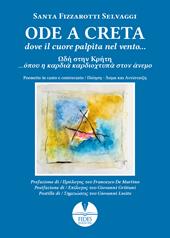 Ode a Creta. Dove il cuore palpita nel vento… Ediz. italiana e greca