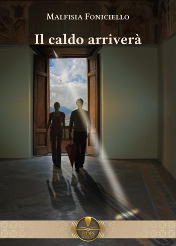 Il caldo arriverà - Malfisia Foniciello - Libro Fides Edizioni 2022, Parole | Libraccio.it