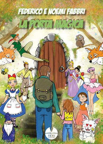 La porta magica - Federico Fabbri, Noemi Fabbri - Libro Fides Edizioni 2022 | Libraccio.it