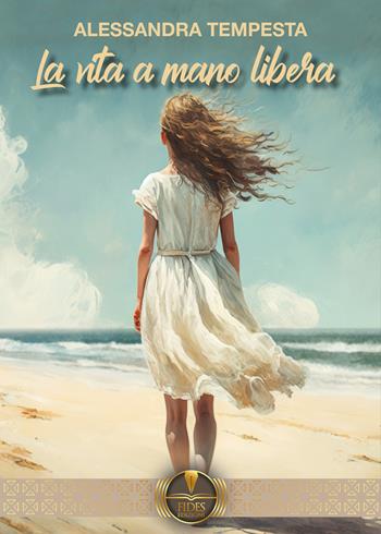 La vita a mano libera - Alessandra Tempesta - Libro Fides Edizioni 2023, Parole | Libraccio.it