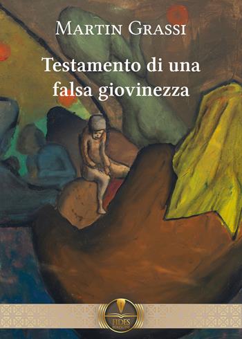 Testamento di una falsa giovinezza - Martin Grassi - Libro Fides Edizioni 2023, Parole | Libraccio.it