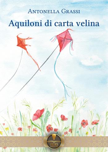 Aquiloni di carta velina - Antonella Grassi - Libro Fides 2023, Parole | Libraccio.it