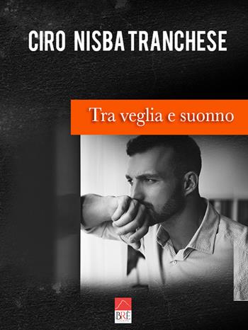 Tra veglia e suonno - Ciro Nisba Tranchese - Libro Brè 2020 | Libraccio.it