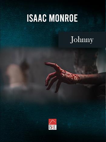 Johnny - Isaac Monroe - Libro Brè 2020 | Libraccio.it