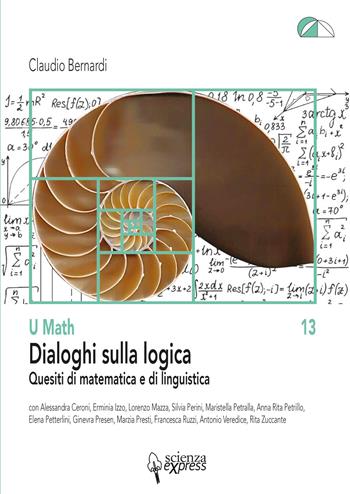 Dialoghi sulla logica - Claudio Bernardi - Libro Scienza Express 2022 | Libraccio.it