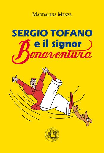 Sergio Tofano e il signor Bonaventura - Maddalena Menza - Libro Festina Lente Edizioni 2022, Saggi & tesi | Libraccio.it