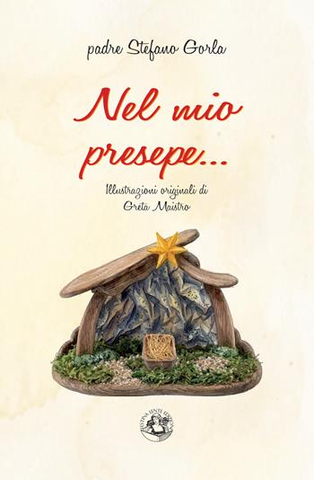 Nel mio presepe... - Stefano Gorla - Libro Festina Lente Edizioni 2026 | Libraccio.it