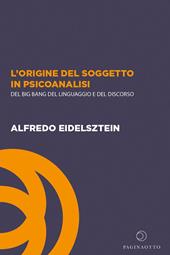 L'origine del soggetto in psicoanalisi. Del big bang del linguaggio e del discorso