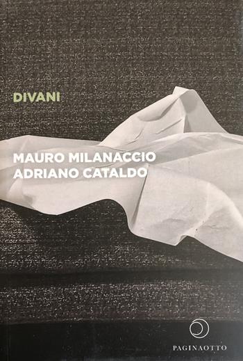 Divani - Mauro Milanaccio, Adriano Cataldo - Libro Paginaotto 2022 | Libraccio.it