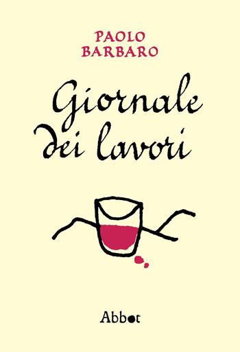 Giornale dei lavori - Paolo Barbaro - Libro Abbot 2020 | Libraccio.it