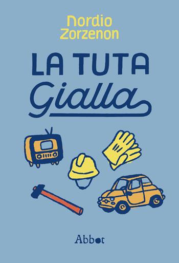 La tuta gialla - Nordio Zorzenon - Libro Abbot 2020, Sillaba più sillaba | Libraccio.it