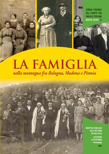 La famiglia nella montagna fra Bologna, Modena e Pistoia  - Libro Gruppo di Studi Alta Valle del Reno 2021 | Libraccio.it
