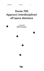 Dante 700. Approcci interdisciplinari all'opera dantesca