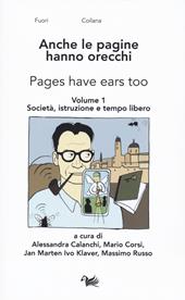 Anche le pagine hanno orecchie-Pages have ears too. Vol. 1: Società, istruzione e tempo libero.