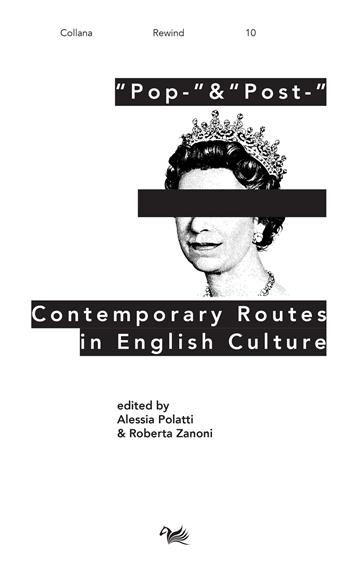 «Pop-» & «post-». Contemporary routes in English culture - Roberta Zanoni - Libro Aras Edizioni 2022, Rewind. Studi culturali britannici e angloamericani-British and anglo-american cultural studies | Libraccio.it