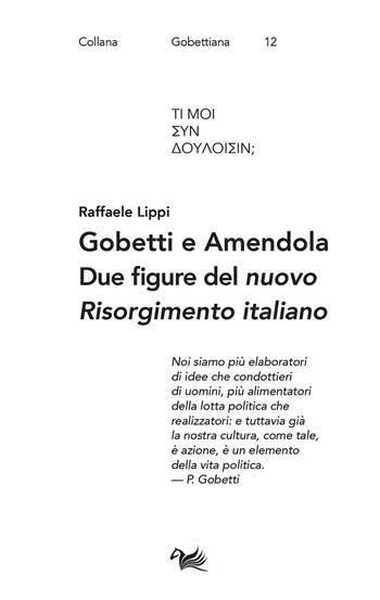 Gobetti e Amendola. Due figure del «nuovo Risorgimento italiano» - Raffaele Lippi - Libro Aras Edizioni 2022, Gobettiana | Libraccio.it