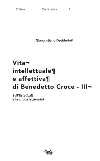 Vita intellettuale e affettiva di Benedetto Croce. Vol. 3: Sull'Estetica e la critica letteraria. - Giancristiano Desiderio - Libro Aras Edizioni 2022, Per la critica. La voce e la scrittura | Libraccio.it