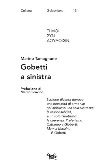 Gobetti a sinistra. Spriano, De Caro, Calosso e Basso editori e interpreti di Gobetti - Marino Tamagnone - Libro Aras Edizioni 2022, Gobettiana | Libraccio.it