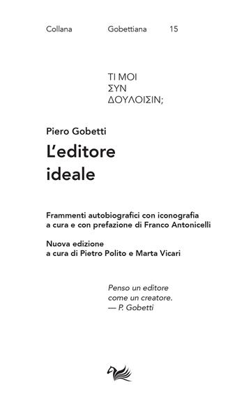 L'editore ideale. Frammenti autobiografici con iconografia - Piero Gobetti - Libro Aras Edizioni 2023, Gobettiana | Libraccio.it