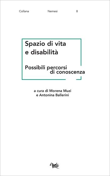 Spazio di vita e disabilità. Possibili percorsi di conoscenza  - Libro Aras Edizioni 2023, Nemesi | Libraccio.it