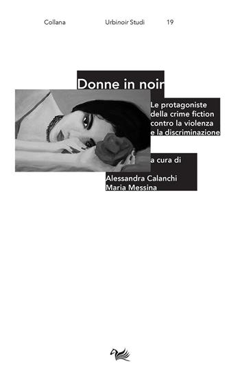 Donne in noir. Le protagoniste della crime fiction contro la violenza e la discriminazione  - Libro Aras Edizioni 2024, UrbiNoir studi | Libraccio.it
