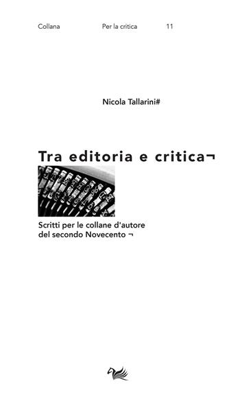 Tra editoria e critica. Scritti per le collane d'autore del secondo Novecento - Nicola Tallarini - Libro Aras Edizioni 2025, Per la critica. La voce e la scrittura | Libraccio.it