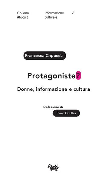 Protagoniste? Donne, informazione e cultura - Francesca Capoccia - Libro Aras Edizioni 2024, #fgcult. Informazione culturale | Libraccio.it