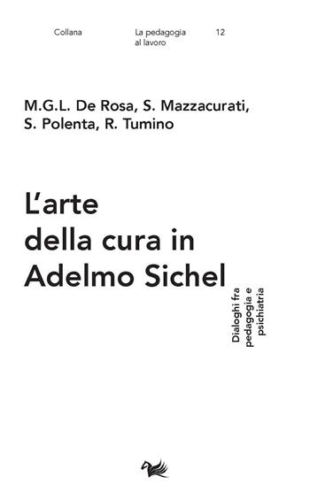 L'arte della cura in Adelmo Sichel. Dialoghi fra pedagogia e psichiatria - M. G. L. De Rosa, S. Mazzacurati, S. Polenta - Libro Aras Edizioni 2024, La pedagogia al lavoro | Libraccio.it
