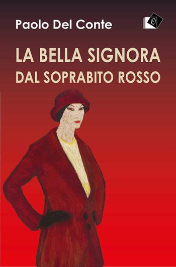 La bella signora dal soprabito rosso - Paolo Del Conte - Libro Oltre Edizioni 2021, Letture del mondo | Libraccio.it