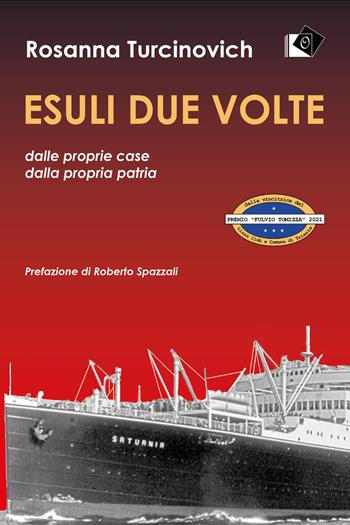 Esuli due volte dalle proprie case, dalla propria patria - Rosanna Turcinovich - Libro Oltre Edizioni 2022, Letture del mondo | Libraccio.it