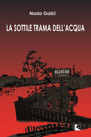 La sottile trama dell'acqua - Nada Gašic - Libro Oltre Edizioni 2022 | Libraccio.it