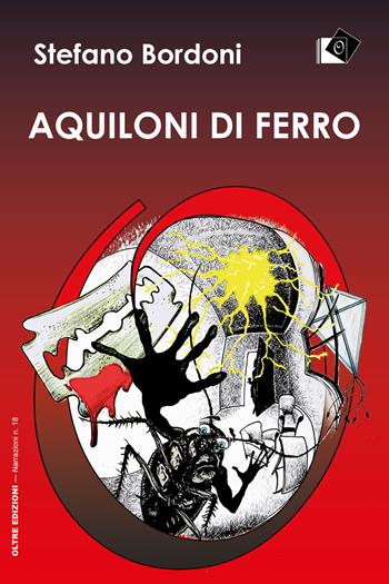 Aquiloni di ferro - Stefano Bordoni - Libro Oltre Edizioni 2022, Narrazioni | Libraccio.it