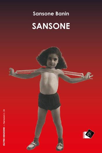 Sansone - Sansone Banin - Libro Oltre Edizioni 2022, Edeia | Libraccio.it